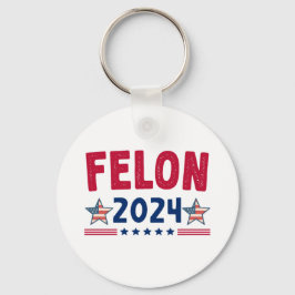 Felon 2024 Geschenk | USA Sarcastic Politics Schlüsselanhänger
