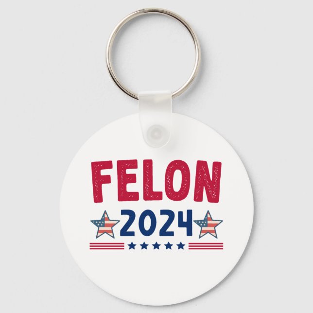 Felon 2024 Geschenk | USA Sarcastic Politics Schlüsselanhänger (Vorderseite)