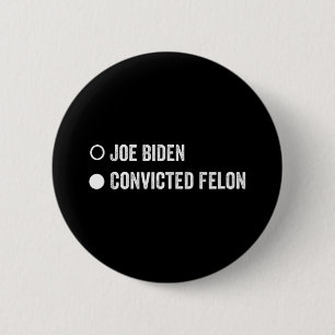 Felon Funny Pro Trump 2024 Button