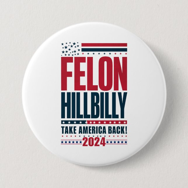 Felon Hillbilly 2024 Trump Vance Wahl 2024 Button (Vorderseite)