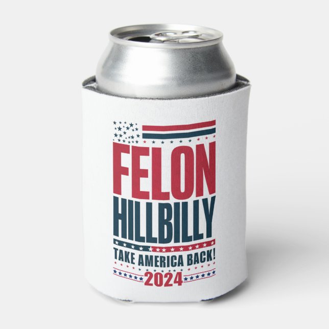 Felon Hillbilly 2024 Trump Vance Wahl 2024 Dosenkühler (Kanne Vorderseite)