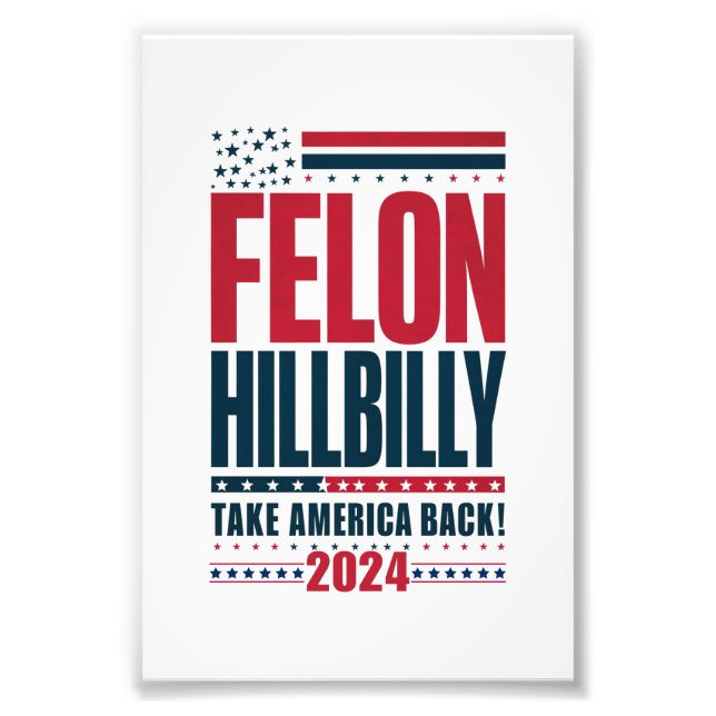 Felon Hillbilly 2024 Trump Vance Wahl 2024 Fotodruck (Vorne)