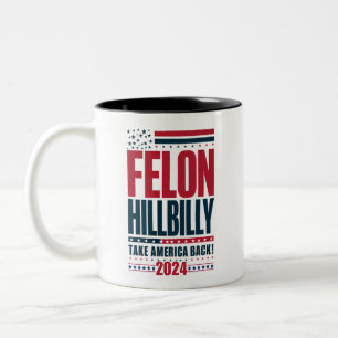 Felon Hillbilly 2024 Trump Vance Wahl 2024 Zweifarbige Tasse