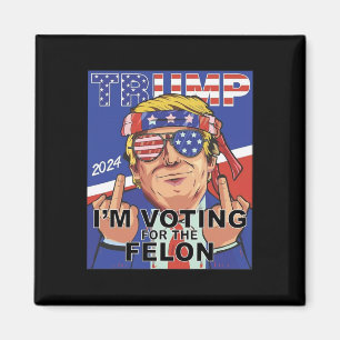 Felon Trump 2024 für den Felon stimmen Magnet