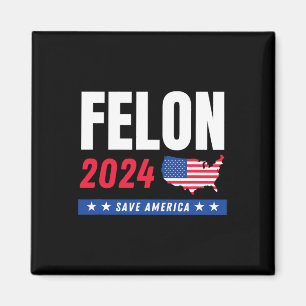 Felon Trump 2024 Rettete den amerikanischen Wahlta Magnet