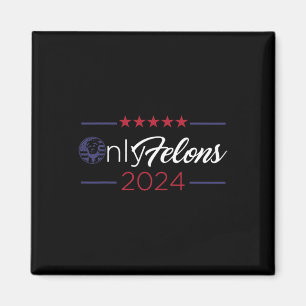 Felons 2024 America Flag Trump Präsident Zitat Magnet