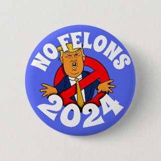 Felons 2024 button
