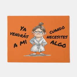 Felpudo. Ya vendrás a mí cuando necesites algo. Fußmatte