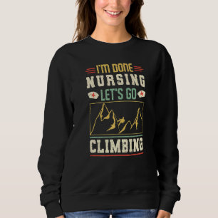 Felsenklettern Bergsteiger Bouldering Ich bin fert Sweatshirt