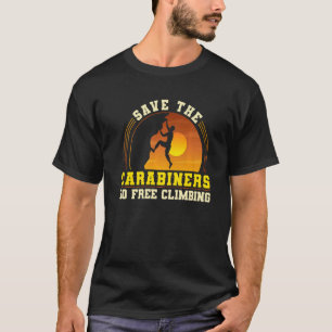 Felsenklettern Bergsteiger Bouldering Klettern Ist T-Shirt