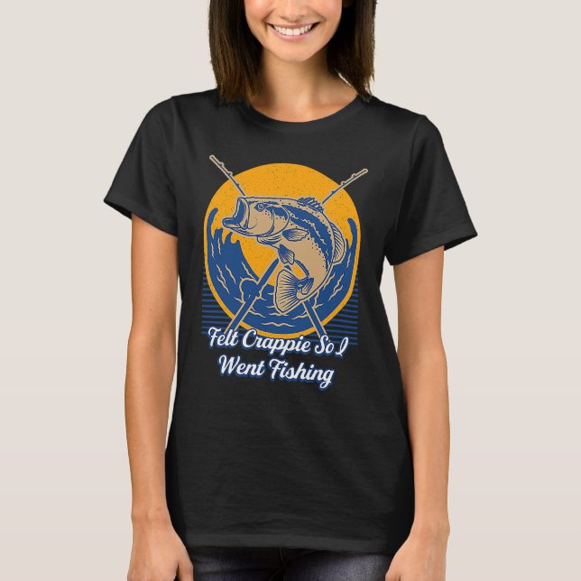 Felt Crappie So I Went Fishing Introvert Lakes Ant T-Shirt (Vorderseite)