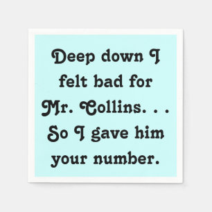 Felt schlecht für Herrn Collins Funny Jane Austen Serviette
