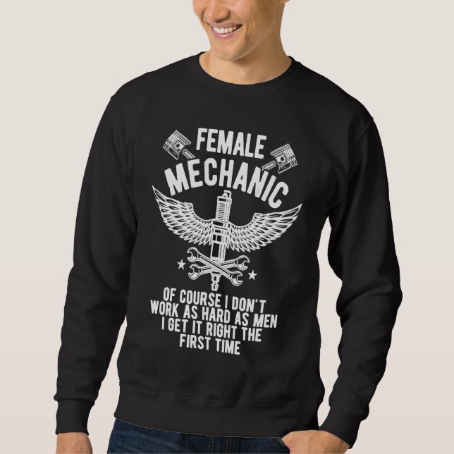 Female Mechanic Of Course I Don't Work Tools Garag Sweatshirt (Vorderseite)