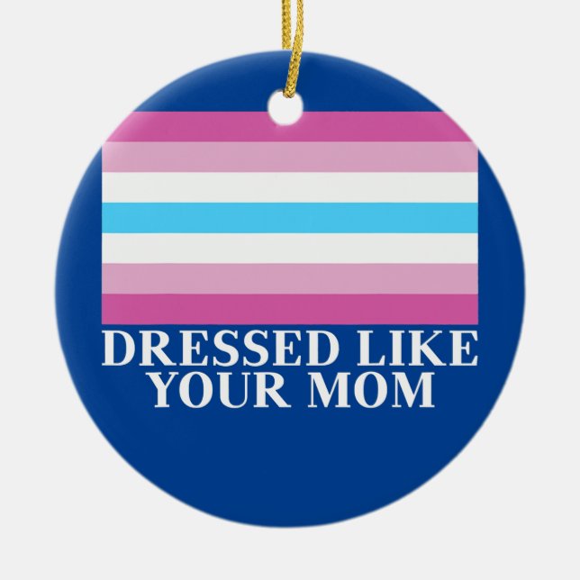 Femboy Flag Dressed Like Your Mom Keramik Ornament (Vorne)