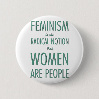Feminismus: Der radikale Begriff, dass Frauen Button