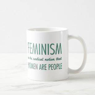 Feminismus: Der radikale Begriff, dass Frauen Kaffeetasse