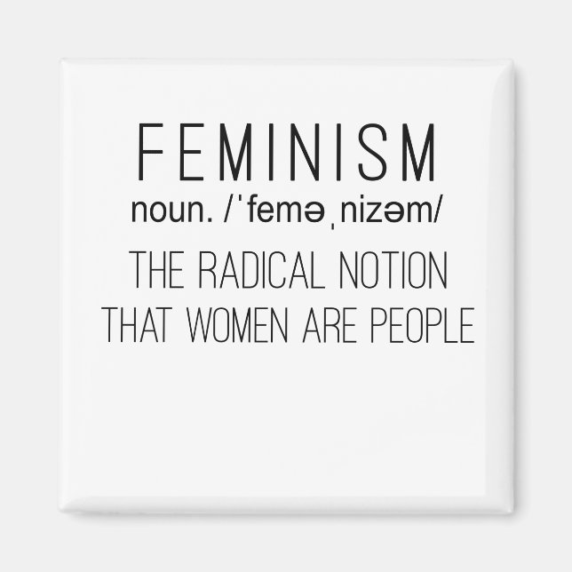 Feminismus Die radikale Vorstellung, dass Frauen M Magnet (Vorne)