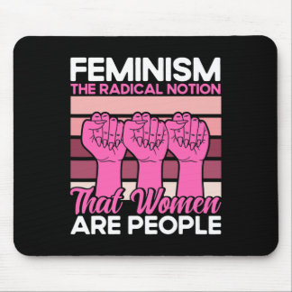 Feminismus Die radikale Vorstellung, dass Frauen M Mousepad