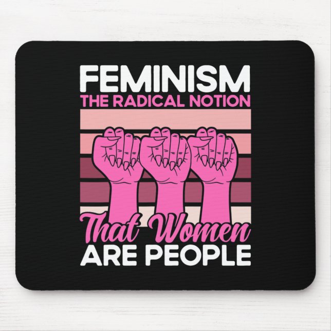 Feminismus Die radikale Vorstellung, dass Frauen M Mousepad (Vorne)
