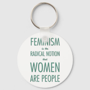 Feminismus: Die radikale Vorstellung, dass Frauen Schlüsselanhänger
