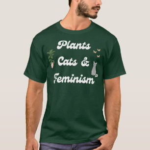 Feminismus für Pflanze und Katze Frauen weibliche  T-Shirt