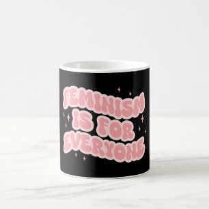 Feminismus ist für jeden Feminist Kaffeetasse