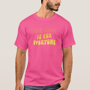 Feminismus ist für jeden Retro-Feminist T-Shirt