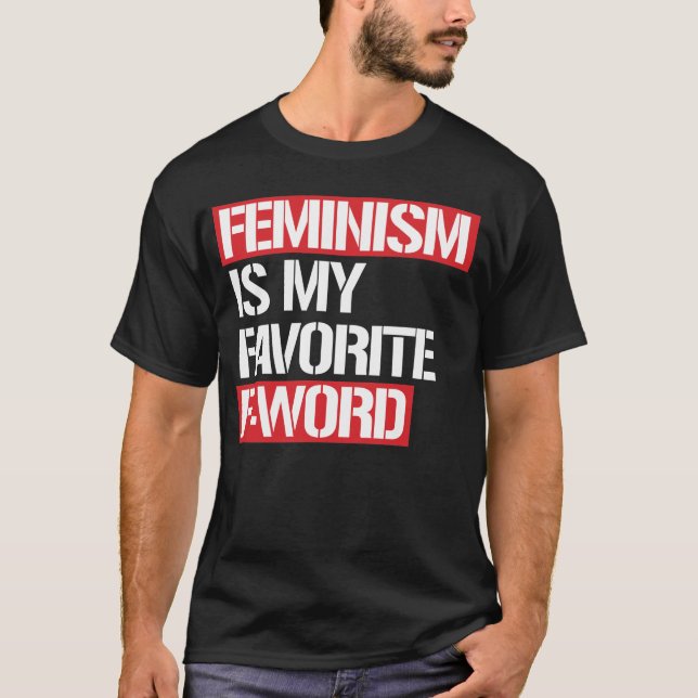 FEMINISMUS IST MEIN GEGENÜBER WORT T-Shirt (Vorderseite)