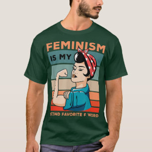 Feminismus ist mein zweiter Favorit für Wortfemini T-Shirt