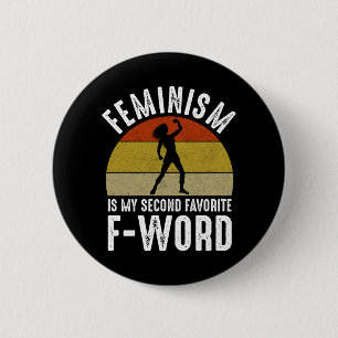 Feminismus ist mein zweites Lieblingswort Button