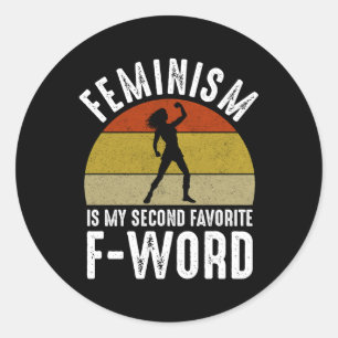 Feminismus ist mein zweites Lieblingswort Runder Aufkleber