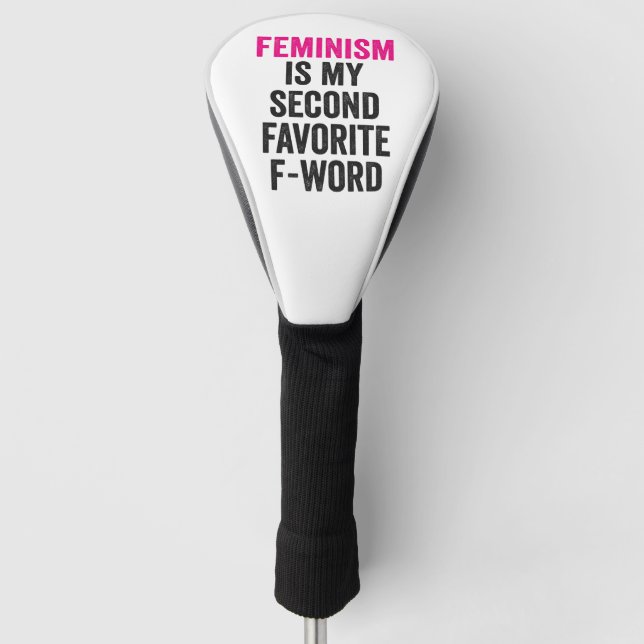 Feminismus ist mein zweitliebstes Wort für lustige Golf Headcover (Vorderseite)
