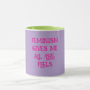 Feminismus löst alle Gefühle aus Tasse