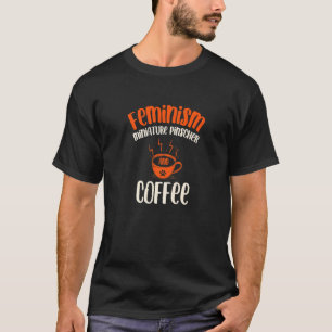 Feminismus Miniatur Pinscher und Kaffee Hund Femin T-Shirt