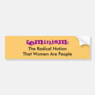 Feminismus: , Sind die Radikal NotionThat Frauen Autoaufkleber