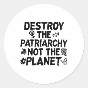 Feminist Earth Day Shirt Destroy Patriarchy Not Pl Runder Aufkleber