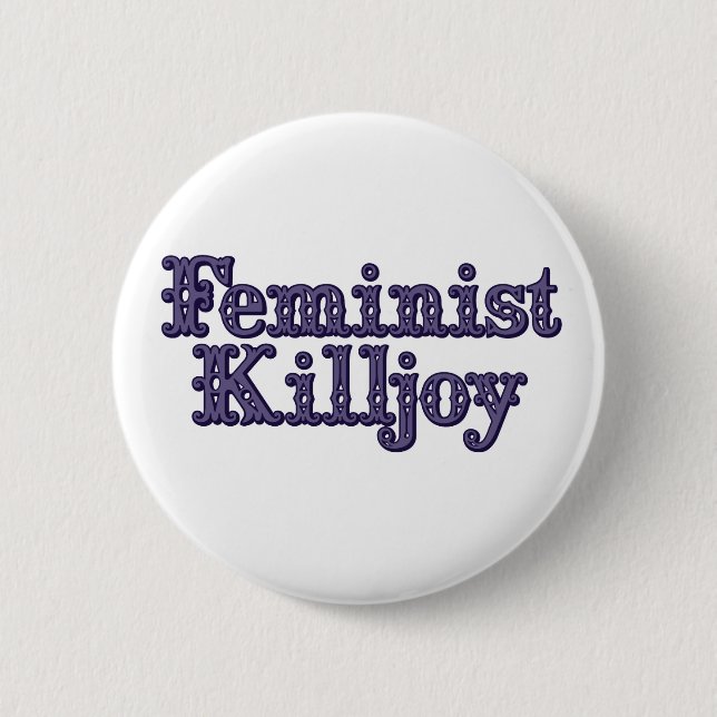 Feminist Killjoy Button (Vorderseite)