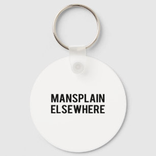 Feminist S - Mansplain Elsewhere - Girl Power Tee Schlüsselanhänger