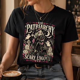 Feminist Witch Halloween Patriarchy Scary Enough T-Shirt
