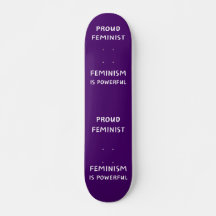 Feministin, Feminismus ist mächtig - Skateboard
