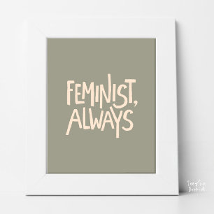 Feministin, Immer, Eukalyptus-Salbei-Cream-Typogra Poster