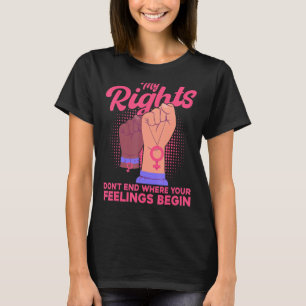 Feministin Meine Rechte beenden nicht, wo Ihre Gef T-Shirt