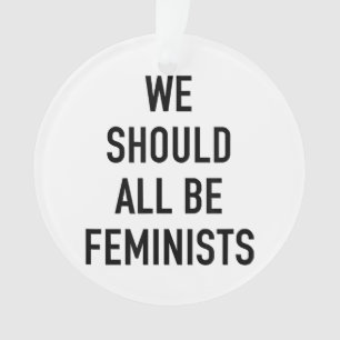 Feministischer T - Shirt - wir sollten alle Femini Ornament