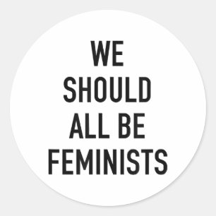 Feministischer T - Shirt - wir sollten alle Femini Runder Aufkleber