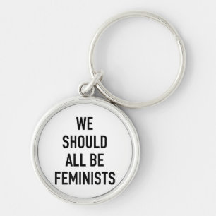 Feministischer T - Shirt - wir sollten alle Femini Schlüsselanhänger