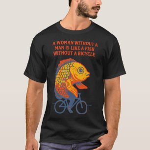 Feministischer Zitatafel-Fisch auf einem Fahrrad â T-Shirt