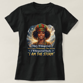 Femme Noire Autonomisée Je Suis La Tempête T-Shirt