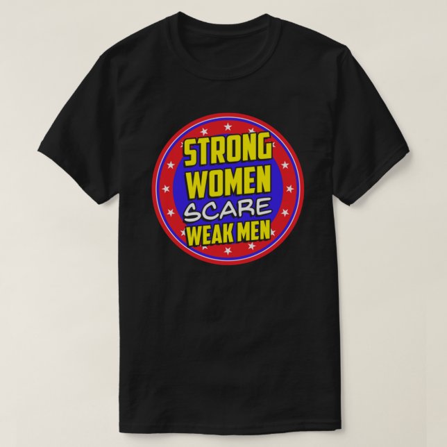 Femmes fortes Peur Hommes faibles T-Shirt ajusté (Design devant)