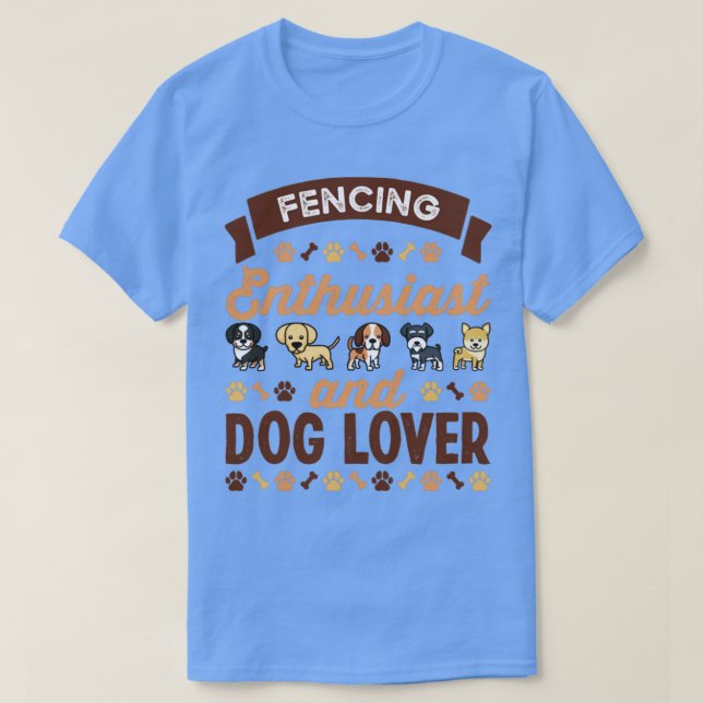 Fencing Enthusiasten und Hunde-Lover-Geschenk T-Shirt (Design vorne)
