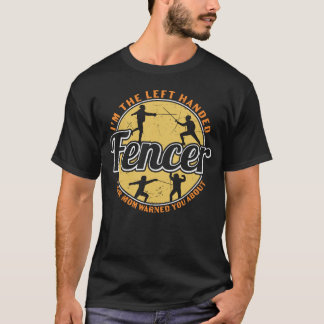 Fencing I ist der Verlassen Handheld-Fencer T-Shirt